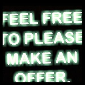 Please feel free to make me an offer.